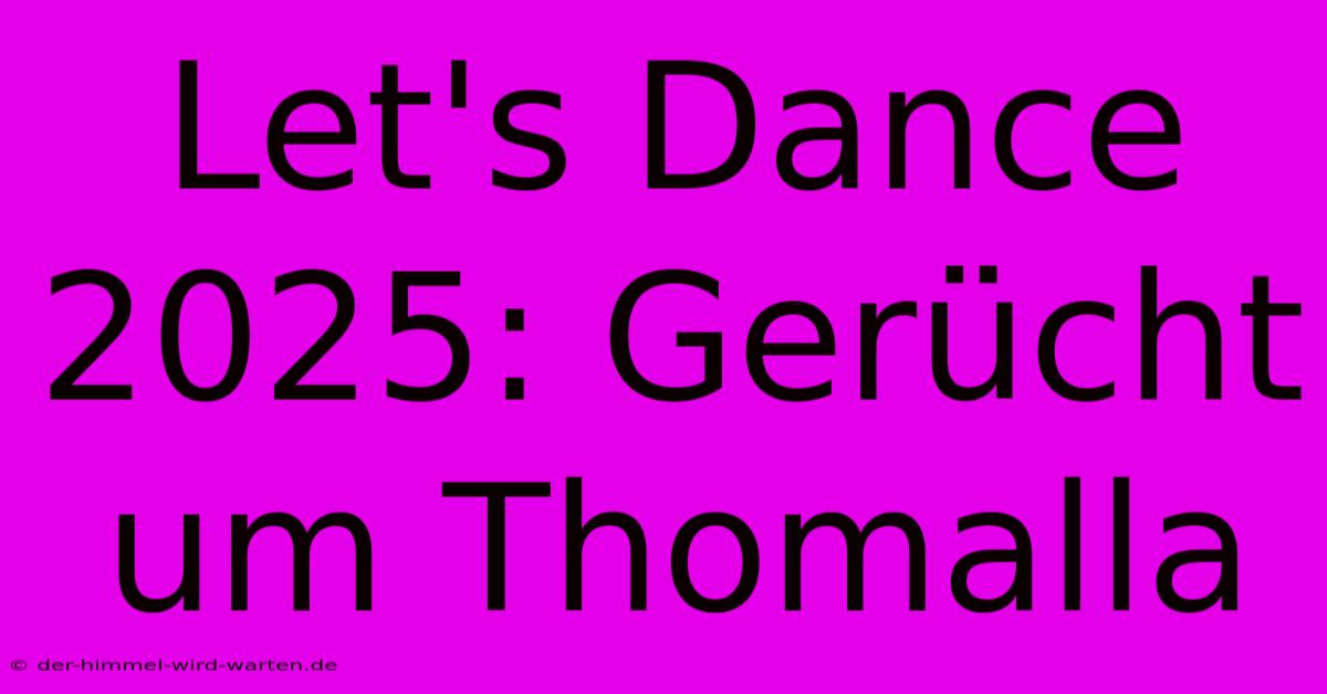 Let's Dance 2025: Gerücht Um Thomalla