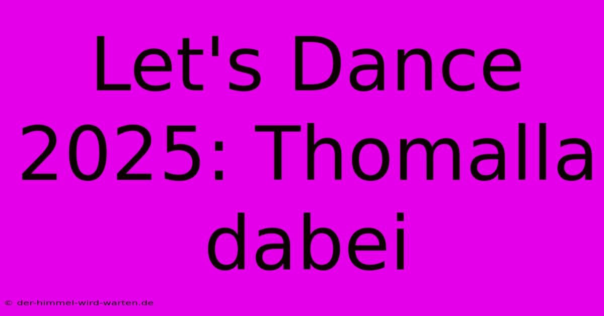 Let's Dance 2025: Thomalla Dabei