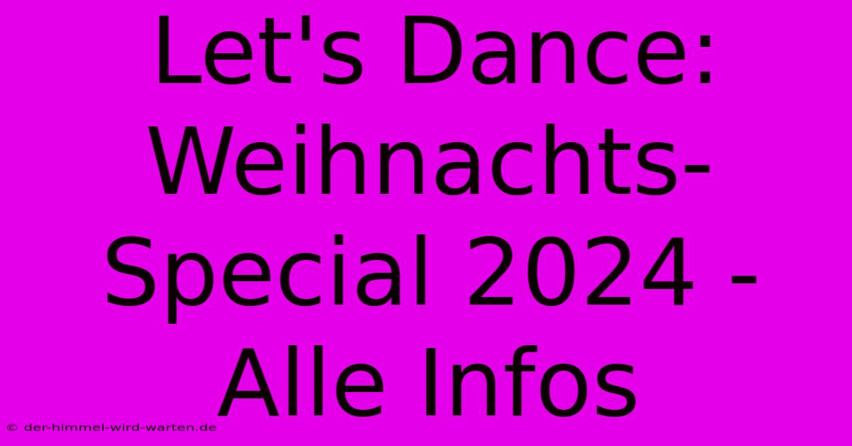 Let's Dance: Weihnachts-Special 2024 - Alle Infos