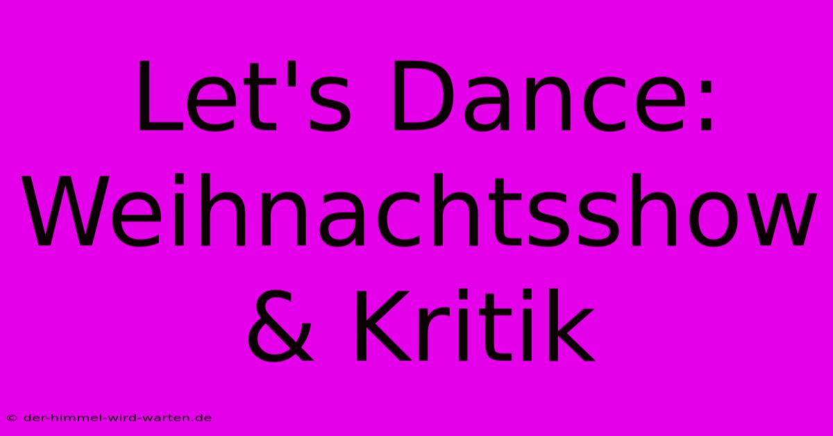 Let's Dance: Weihnachtsshow & Kritik