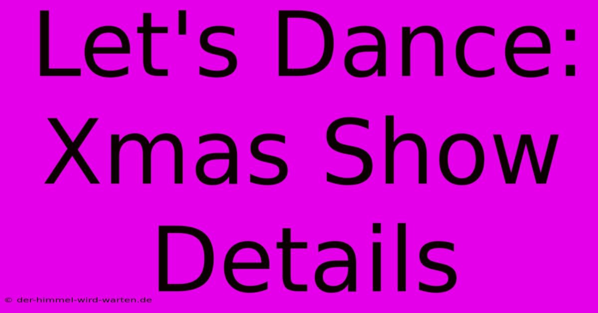 Let's Dance: Xmas Show Details