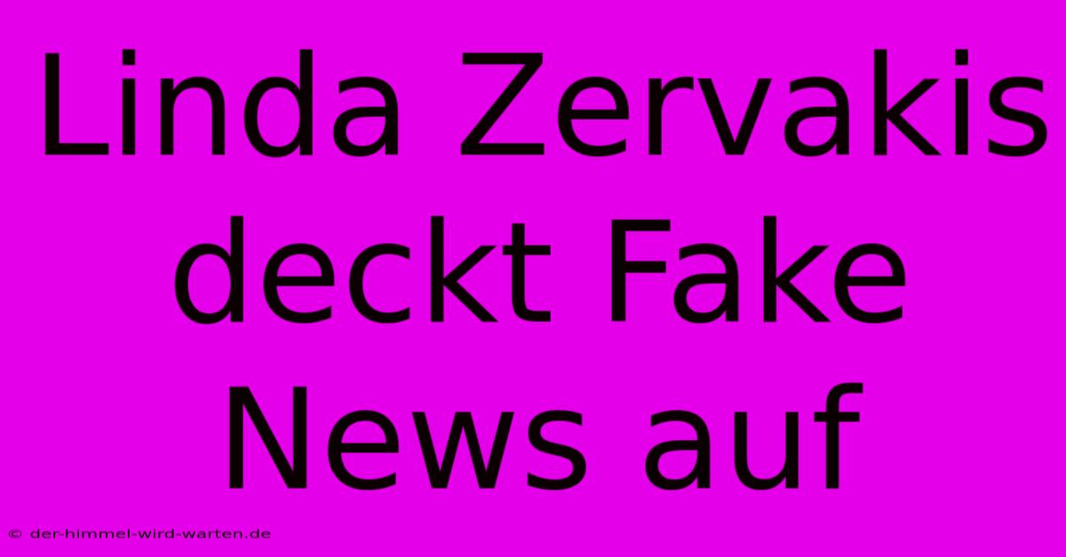 Linda Zervakis Deckt Fake News Auf