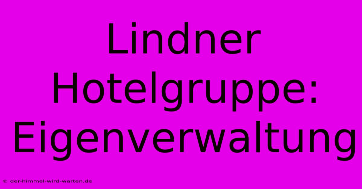 Lindner Hotelgruppe: Eigenverwaltung