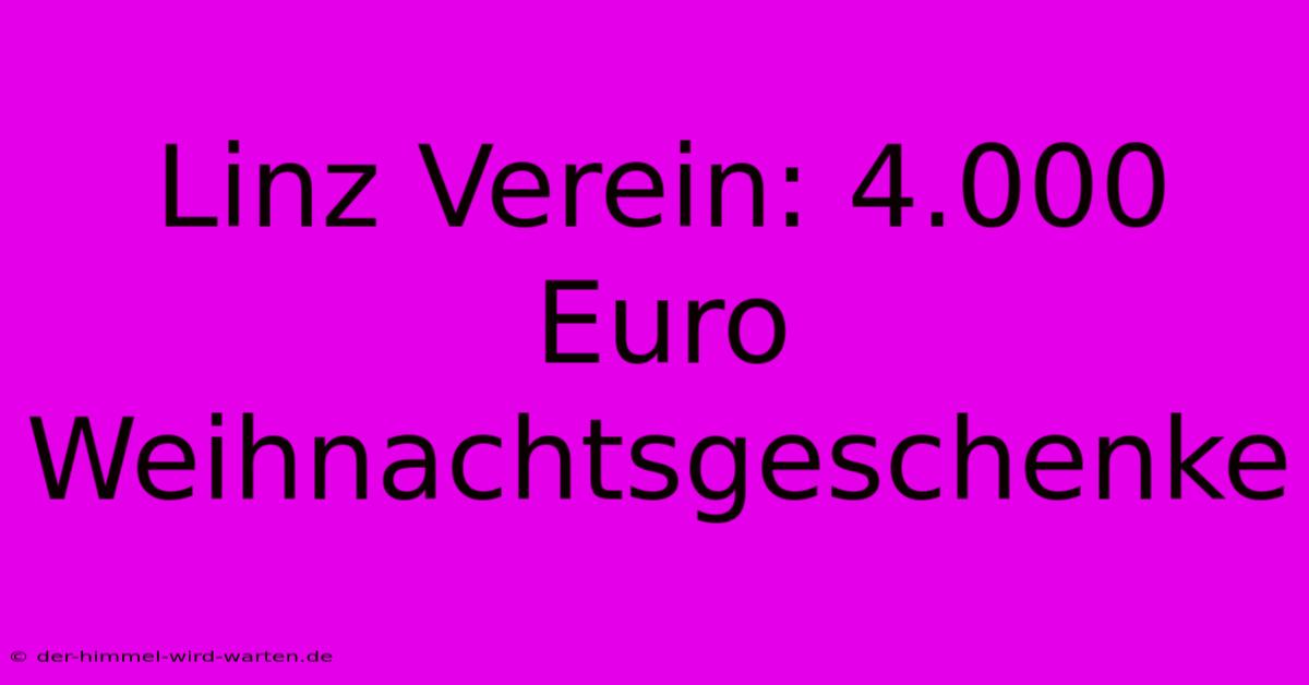 Linz Verein: 4.000 Euro Weihnachtsgeschenke