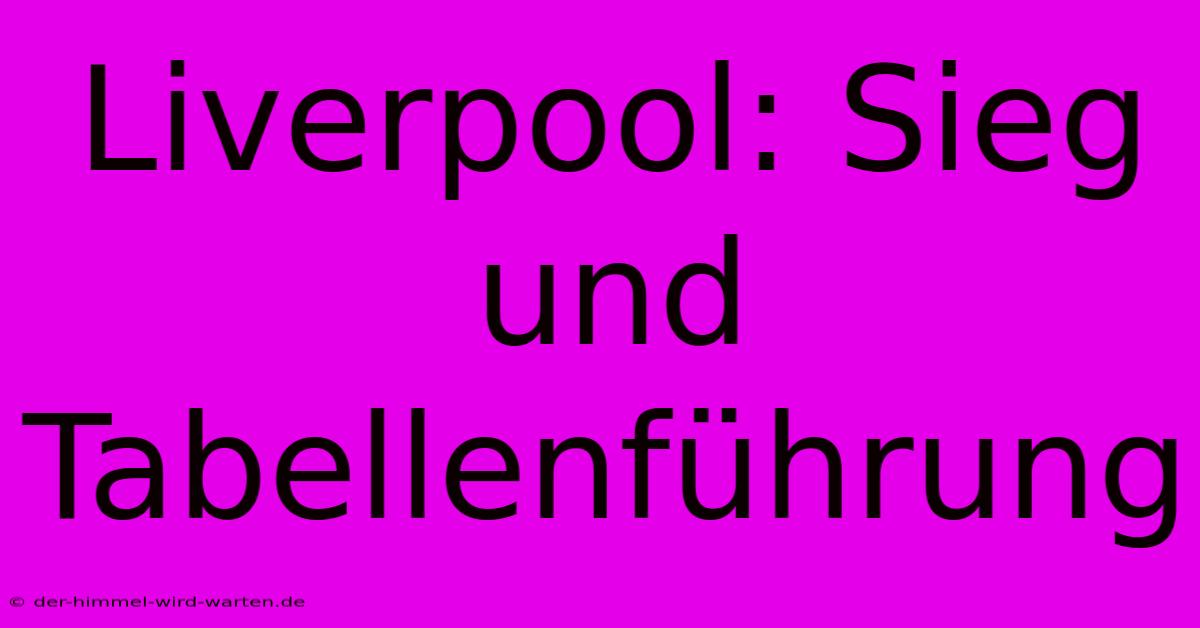 Liverpool: Sieg Und Tabellenführung