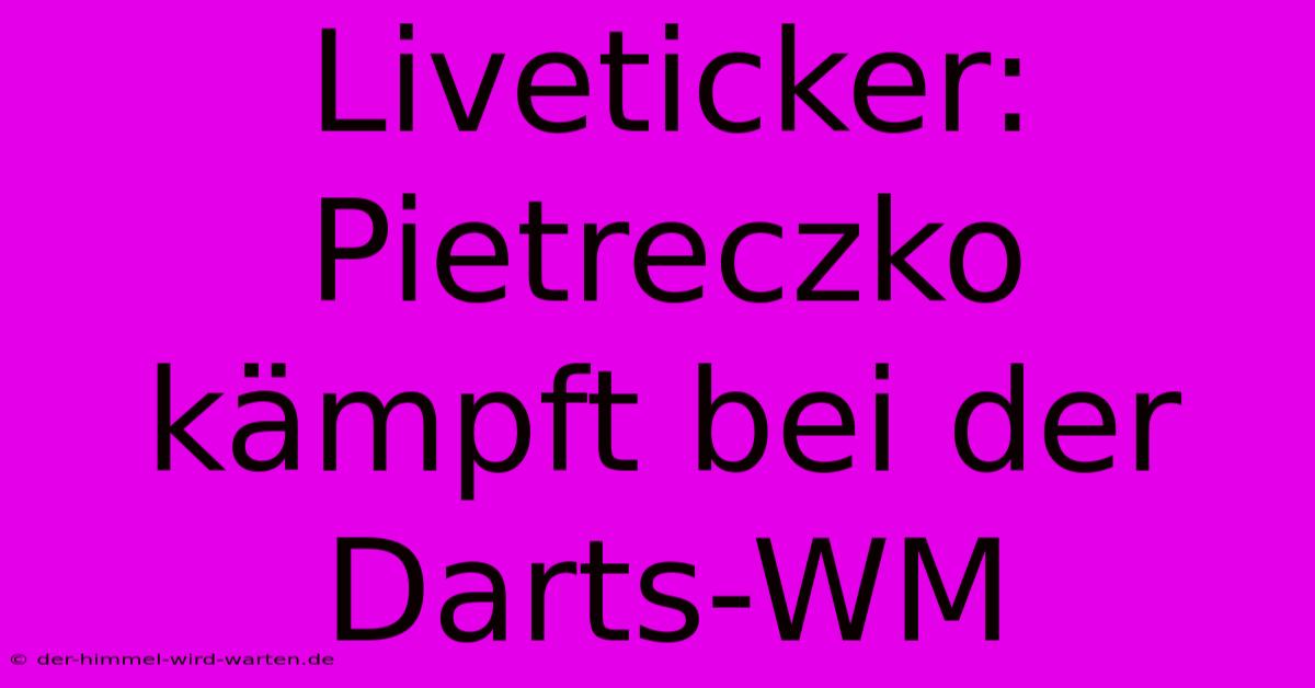 Liveticker: Pietreczko Kämpft Bei Der Darts-WM