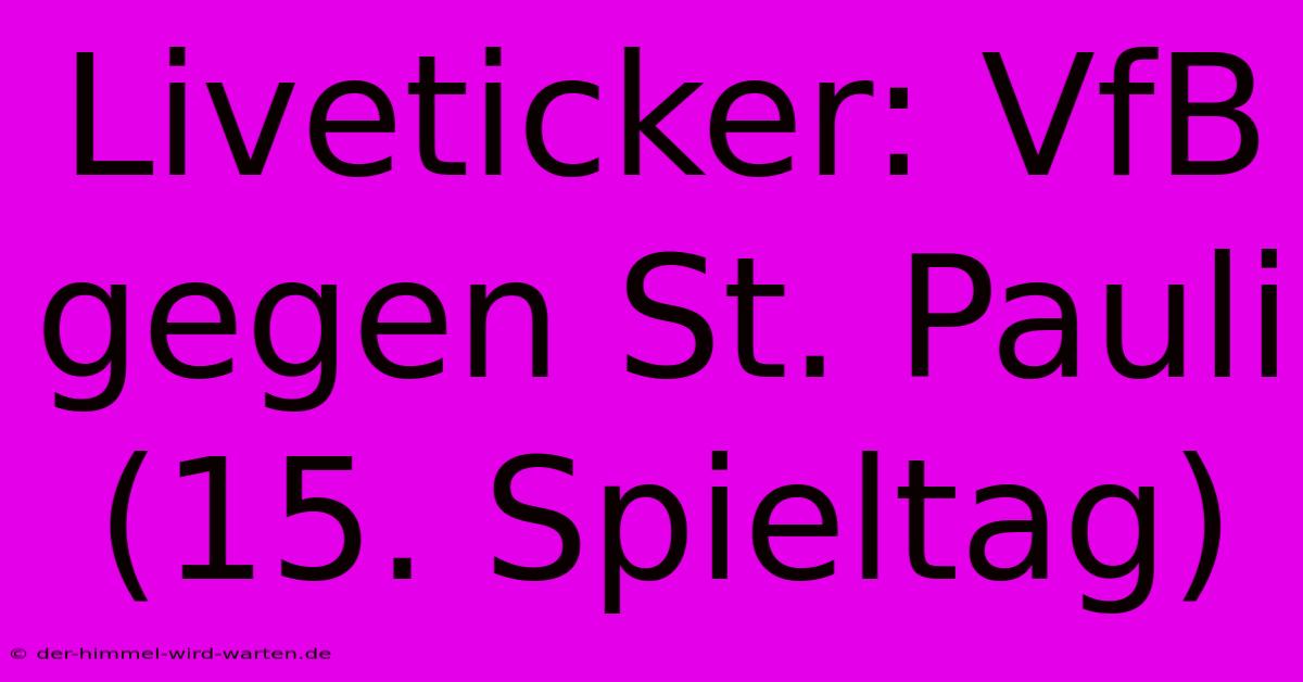 Liveticker: VfB Gegen St. Pauli (15. Spieltag)