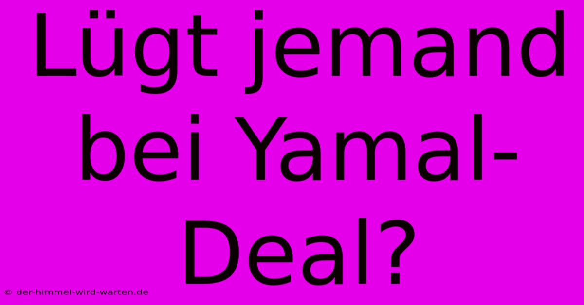 Lügt Jemand Bei Yamal-Deal?