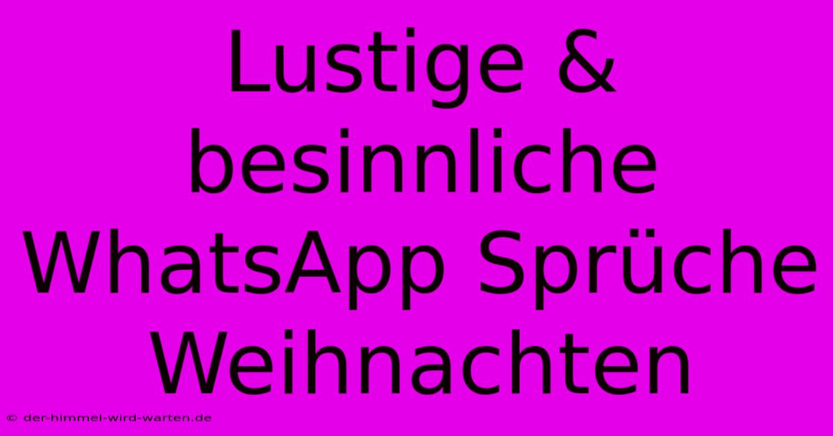 Lustige & Besinnliche WhatsApp Sprüche Weihnachten