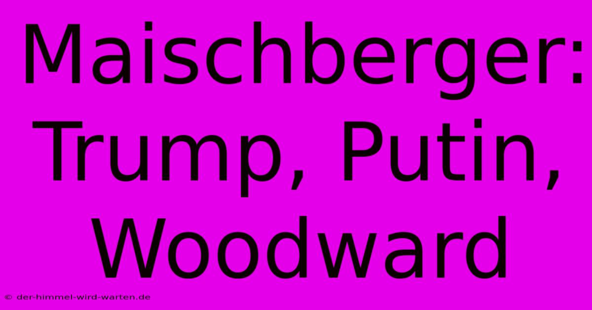 Maischberger: Trump, Putin, Woodward