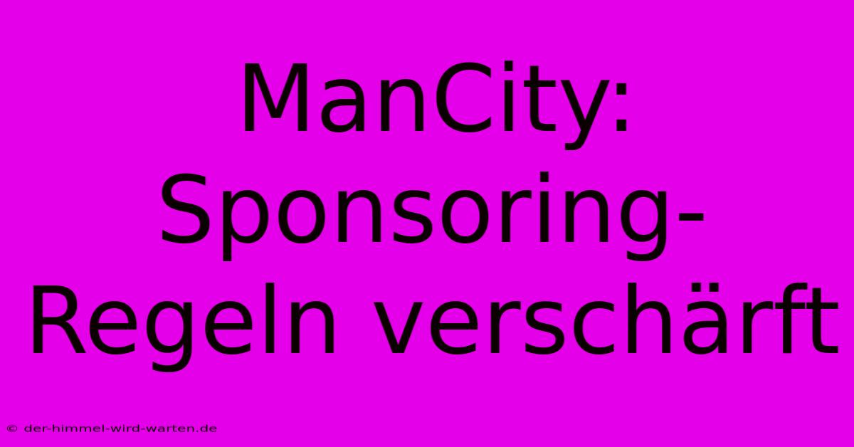 ManCity: Sponsoring-Regeln Verschärft