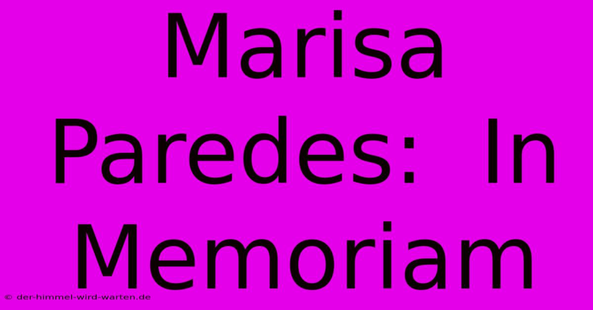 Marisa Paredes:  In Memoriam