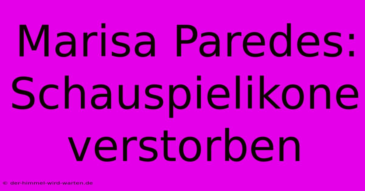 Marisa Paredes: Schauspielikone Verstorben