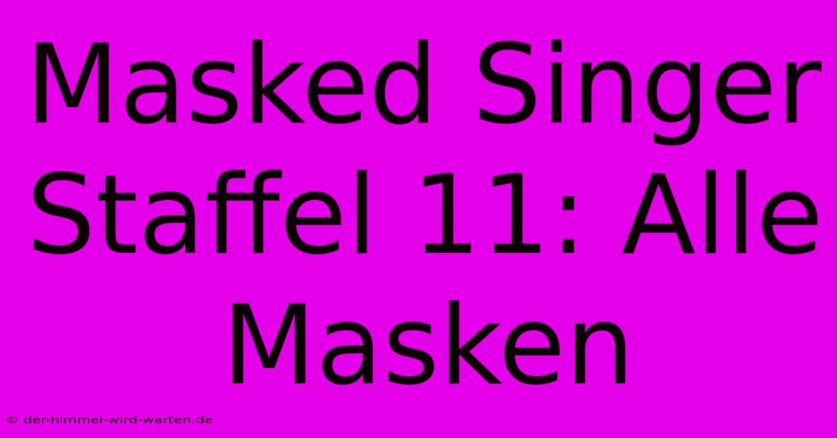 Masked Singer Staffel 11: Alle Masken