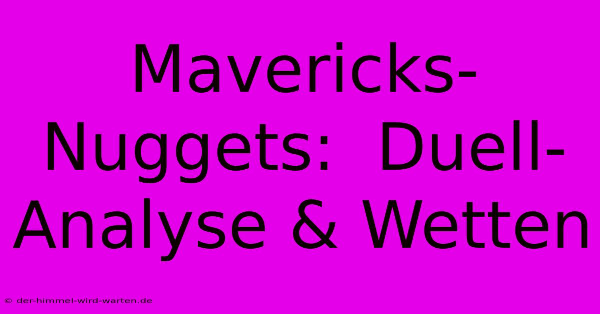 Mavericks-Nuggets:  Duell-Analyse & Wetten