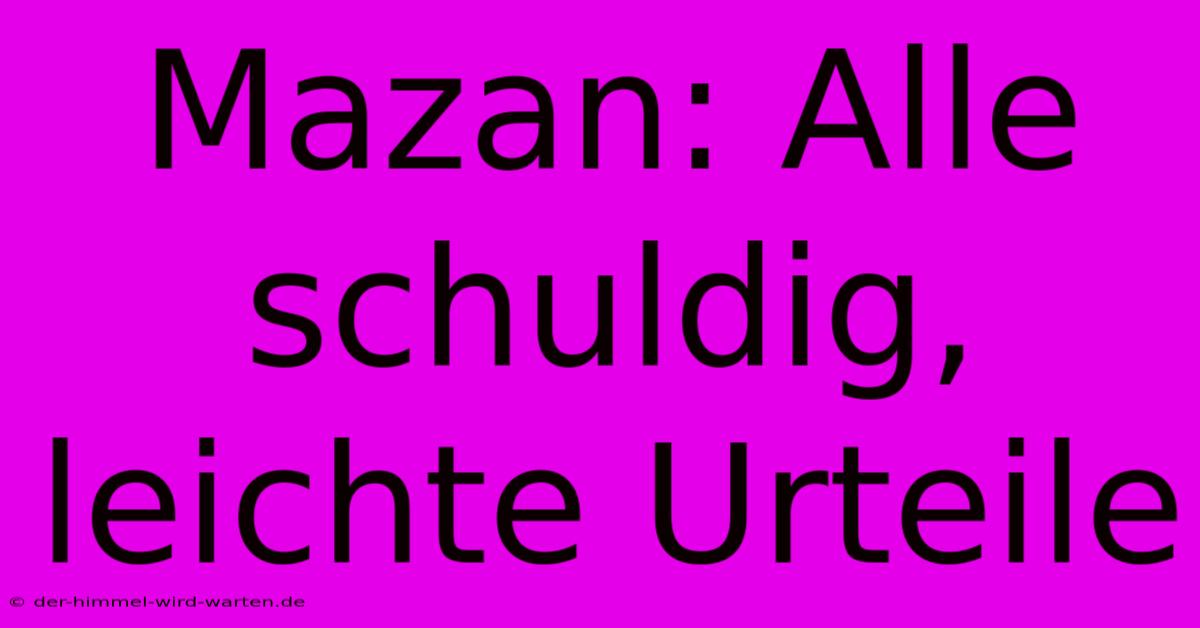 Mazan: Alle Schuldig,  Leichte Urteile