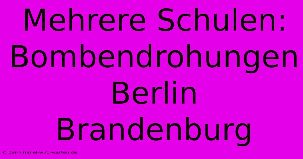 Mehrere Schulen: Bombendrohungen Berlin Brandenburg