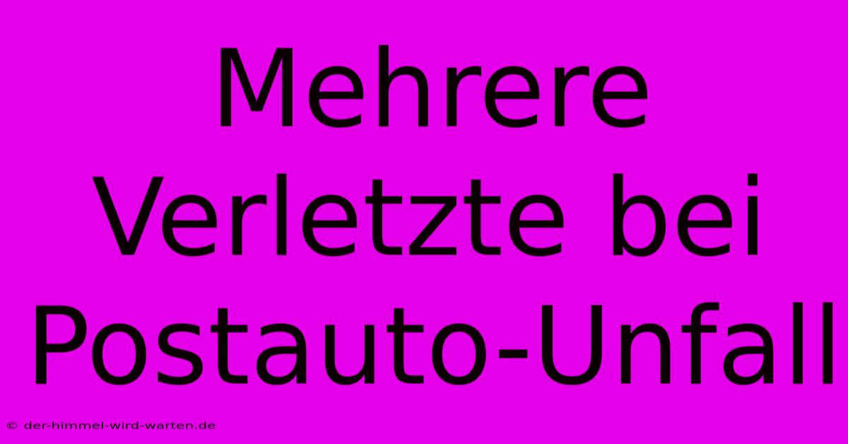 Mehrere Verletzte Bei Postauto-Unfall