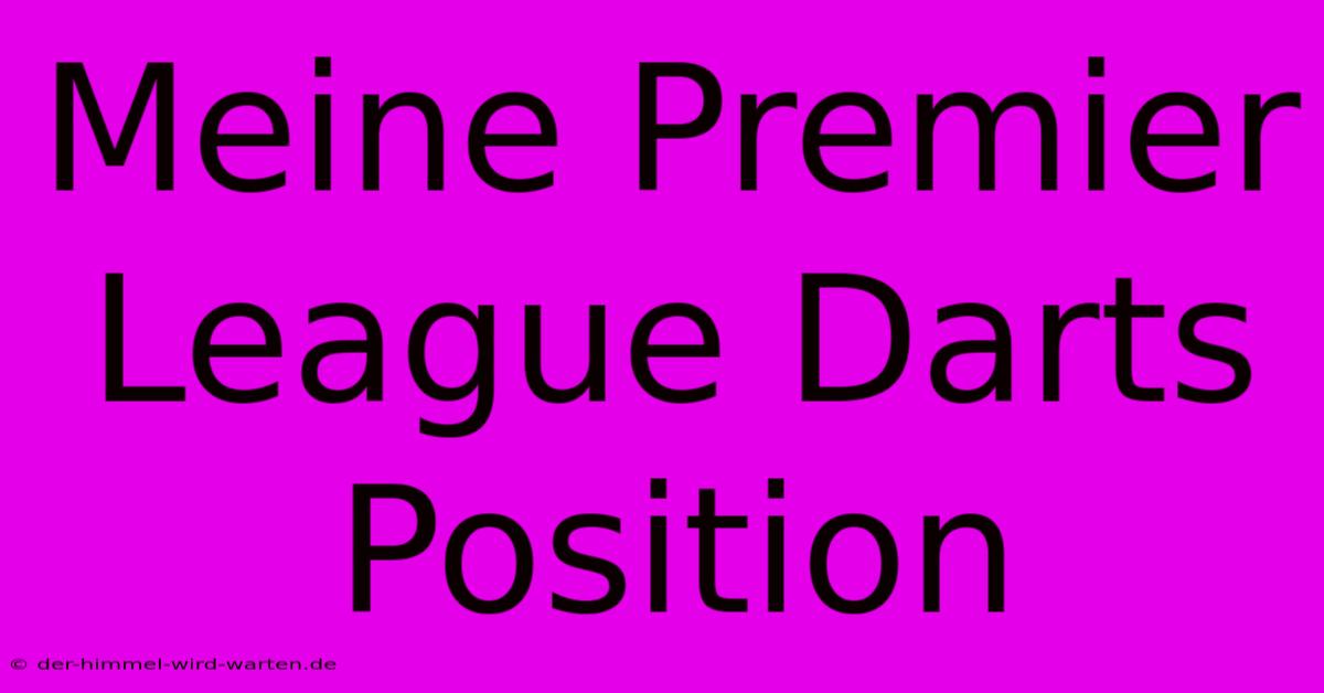 Meine Premier League Darts Position