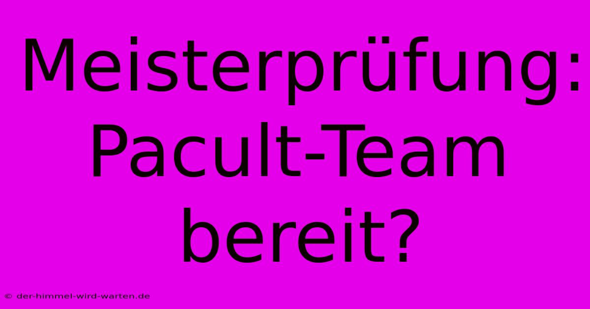 Meisterprüfung: Pacult-Team Bereit?