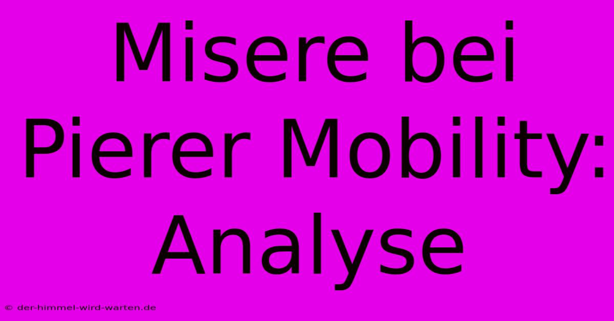 Misere Bei Pierer Mobility: Analyse