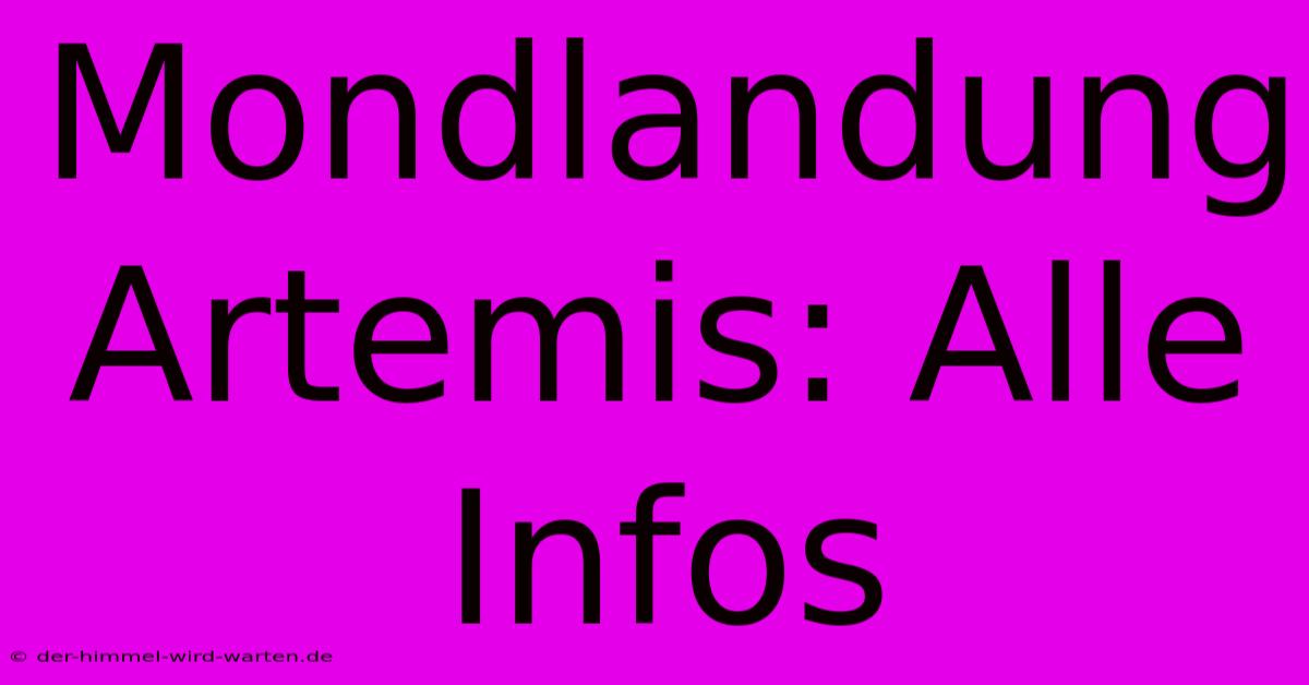 Mondlandung Artemis: Alle Infos