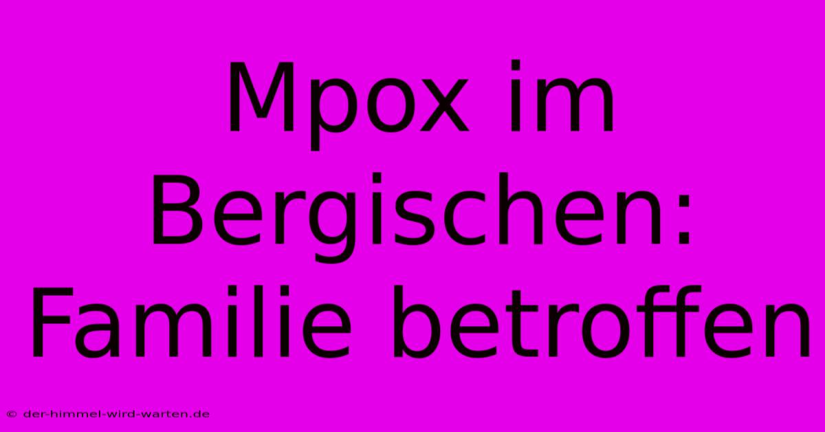 Mpox Im Bergischen: Familie Betroffen