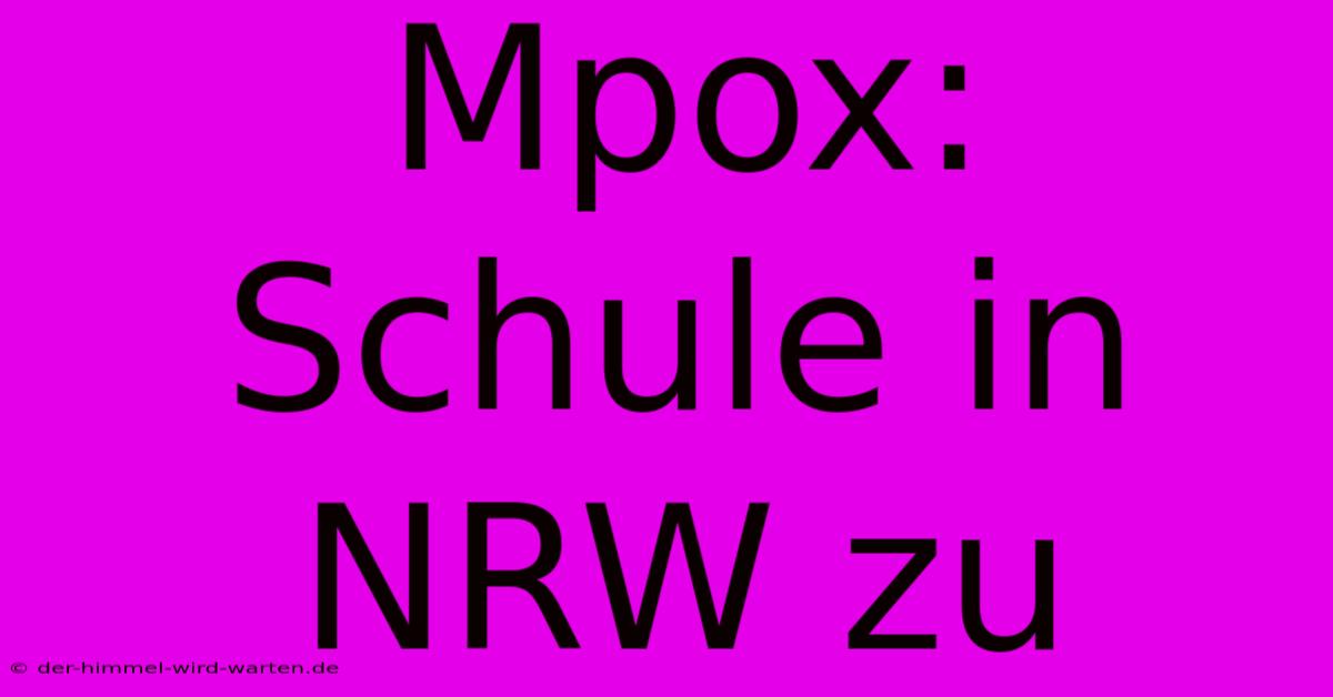 Mpox: Schule In NRW Zu