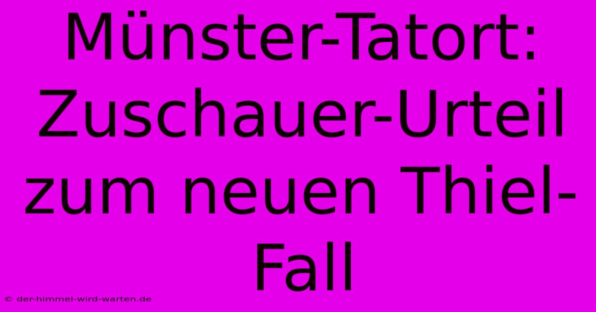 Münster-Tatort: Zuschauer-Urteil Zum Neuen Thiel-Fall