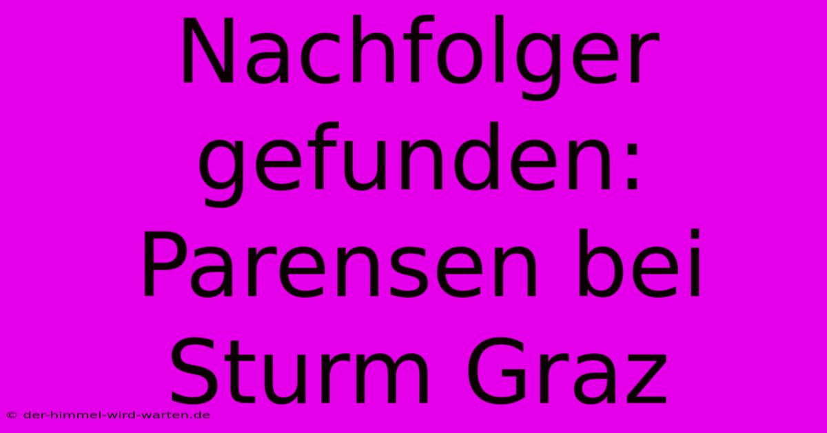 Nachfolger Gefunden: Parensen Bei Sturm Graz