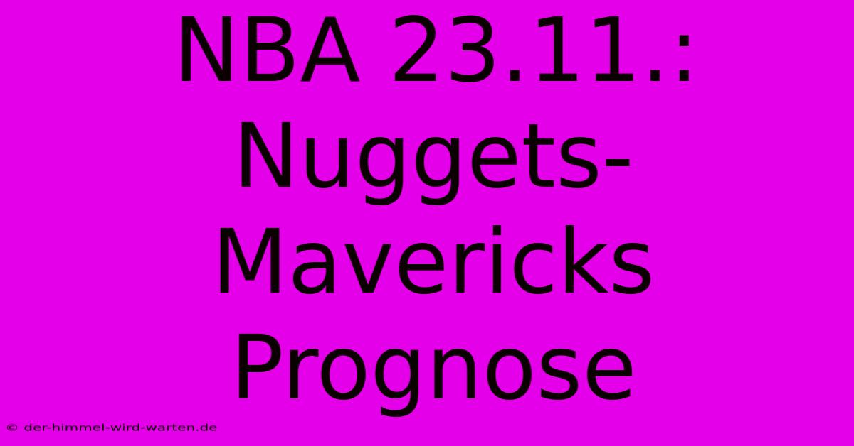 NBA 23.11.: Nuggets-Mavericks Prognose