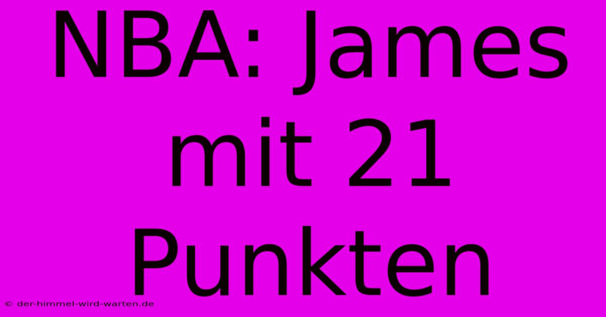 NBA: James Mit 21 Punkten