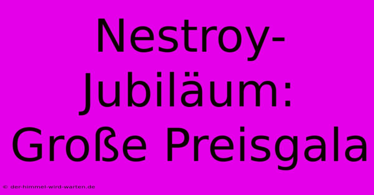 Nestroy-Jubiläum: Große Preisgala