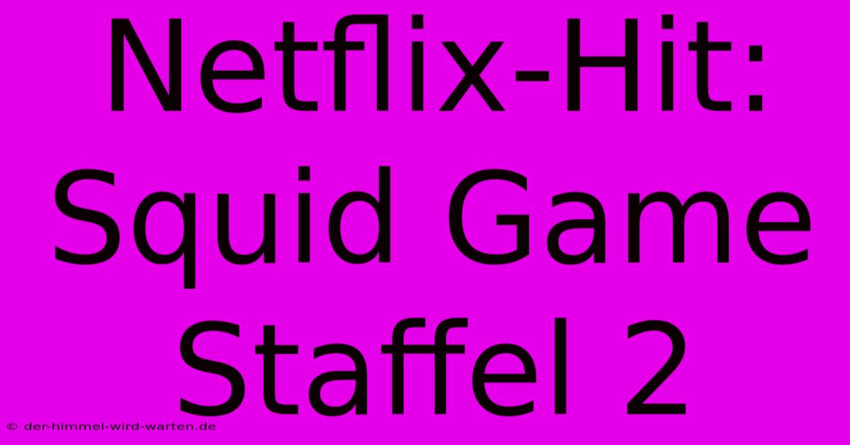 Netflix-Hit: Squid Game Staffel 2