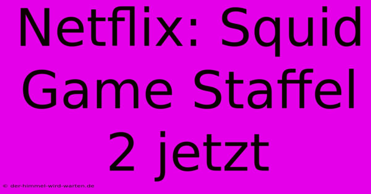 Netflix: Squid Game Staffel 2 Jetzt