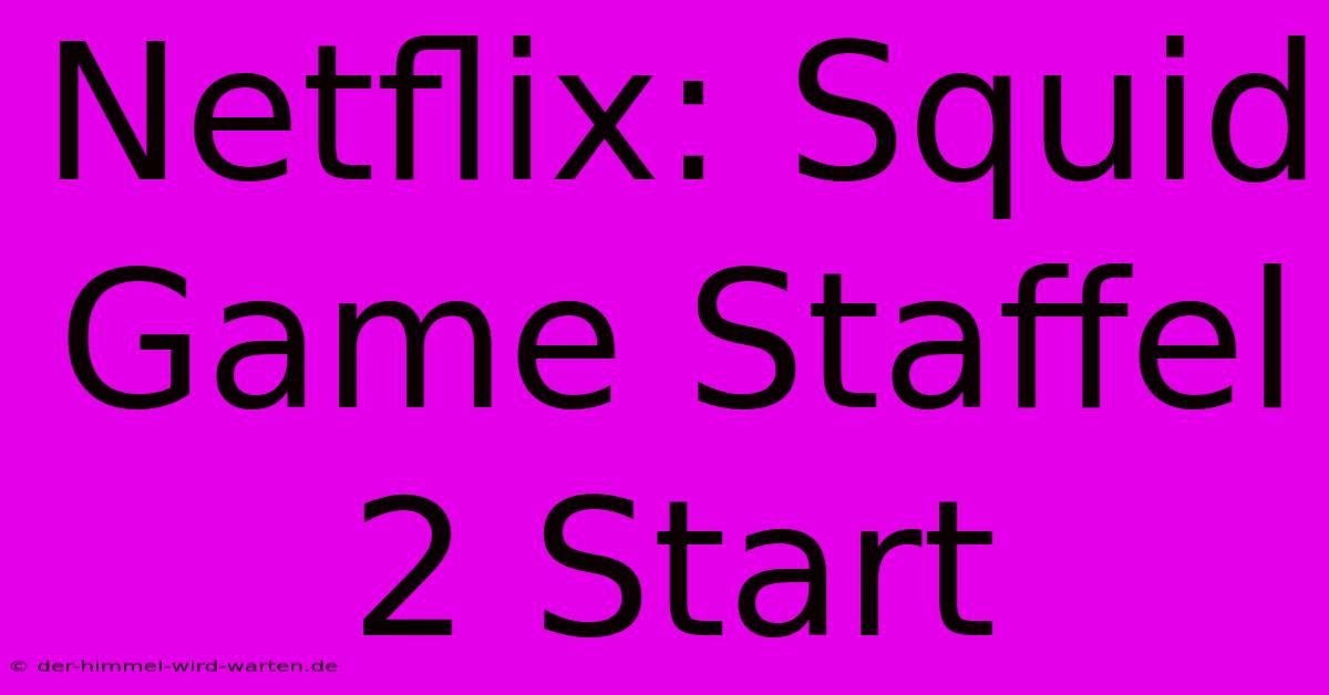 Netflix: Squid Game Staffel 2 Start