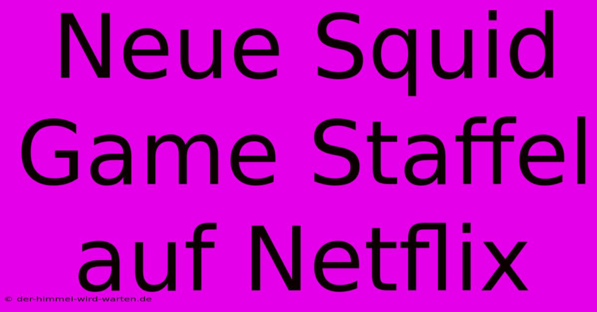 Neue Squid Game Staffel Auf Netflix