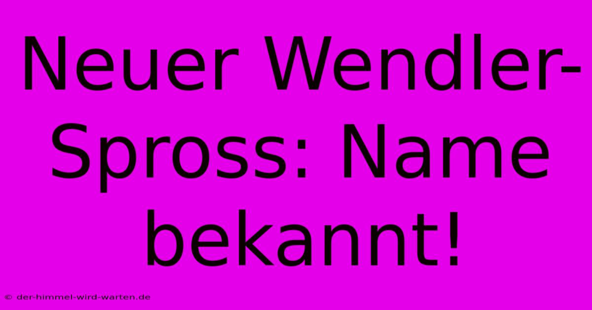 Neuer Wendler-Spross: Name Bekannt!