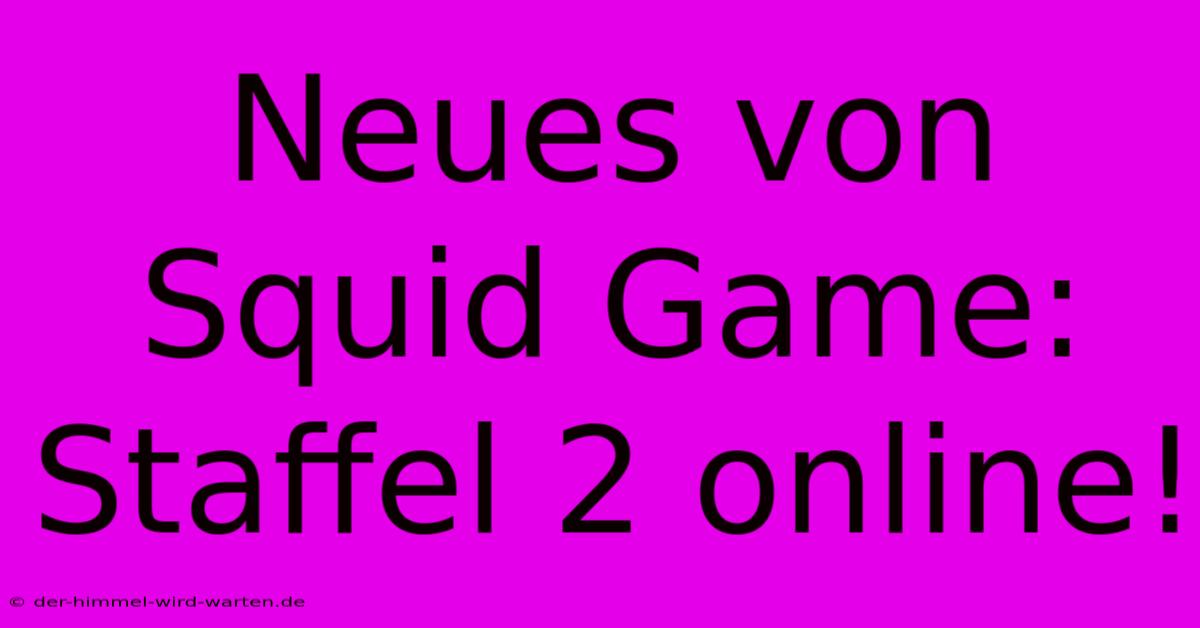 Neues Von Squid Game: Staffel 2 Online!