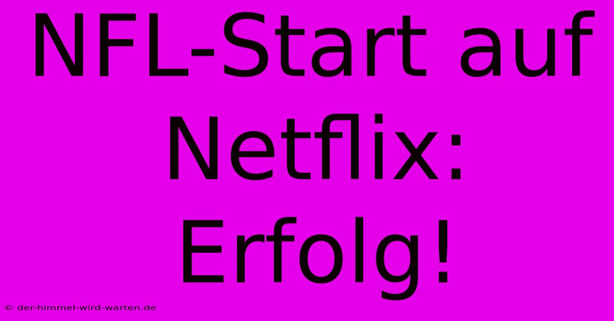 NFL-Start Auf Netflix: Erfolg!