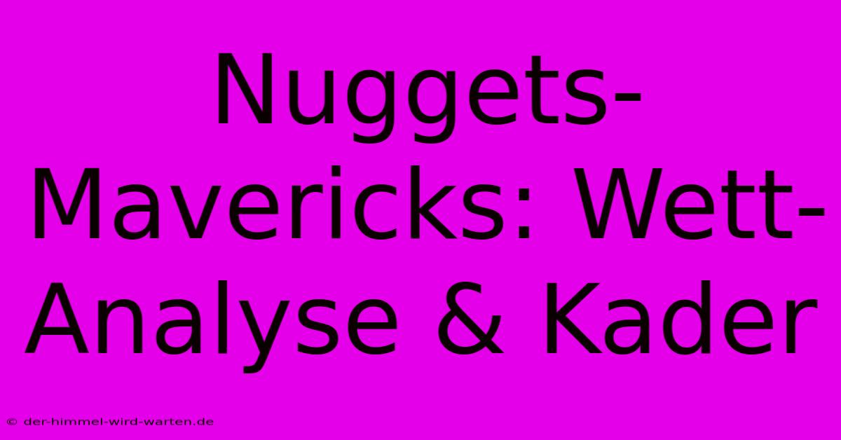 Nuggets-Mavericks: Wett-Analyse & Kader