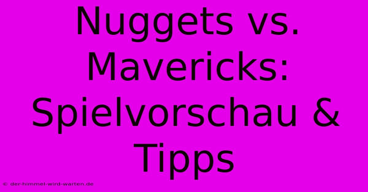 Nuggets Vs. Mavericks: Spielvorschau & Tipps