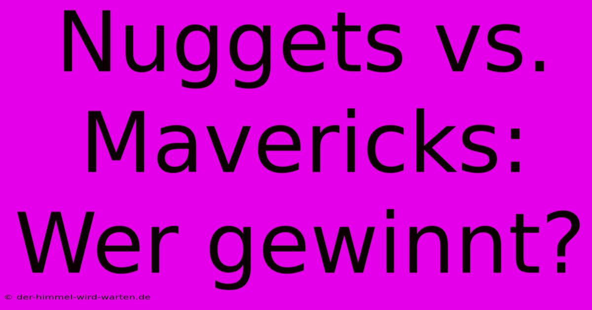 Nuggets Vs. Mavericks: Wer Gewinnt?