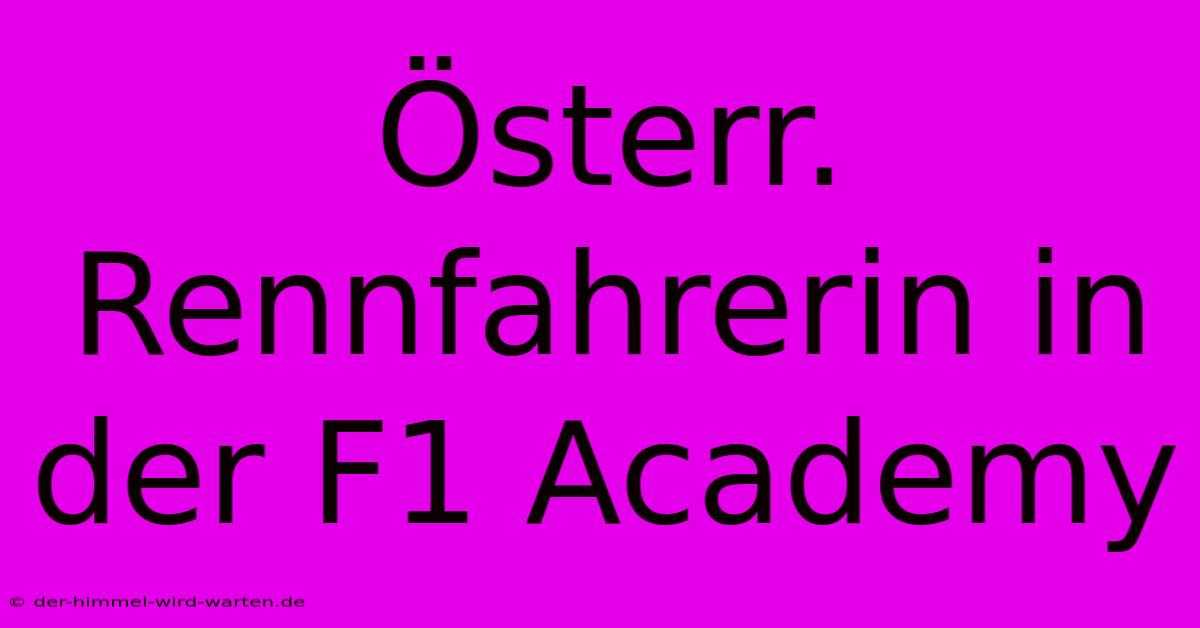 Österr. Rennfahrerin In Der F1 Academy