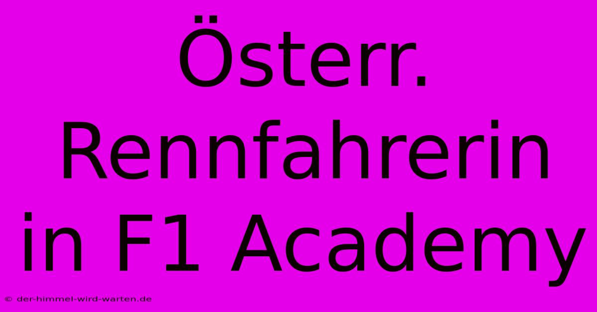 Österr. Rennfahrerin In F1 Academy