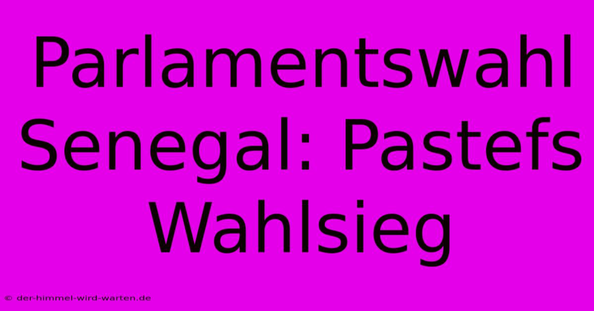 Parlamentswahl Senegal: Pastefs Wahlsieg