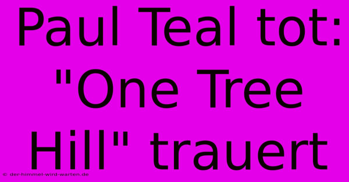 Paul Teal Tot: 