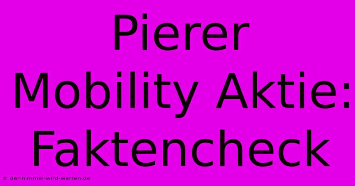 Pierer Mobility Aktie: Faktencheck