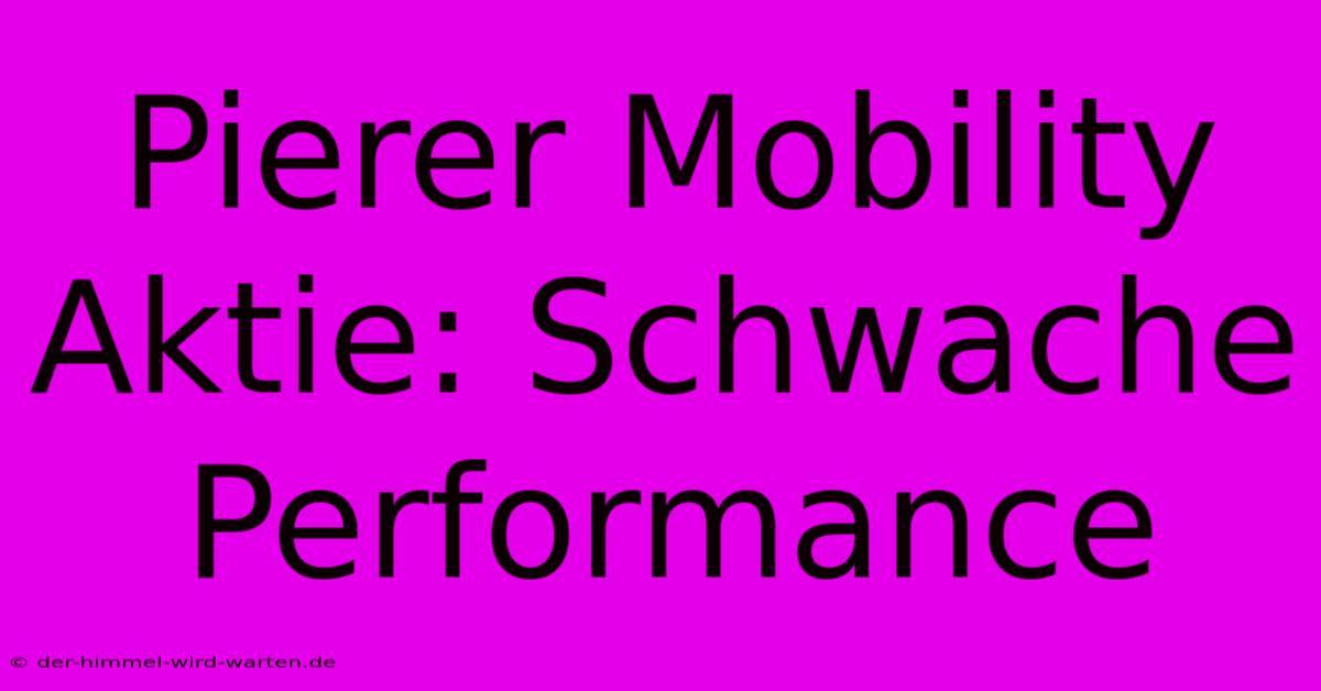 Pierer Mobility Aktie: Schwache Performance