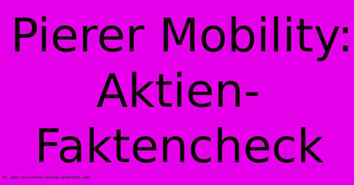 Pierer Mobility: Aktien-Faktencheck